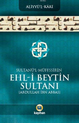 Sultânü'l-Müfessirîn Ehl-İ Beytin Sultanı | benlikitap.com