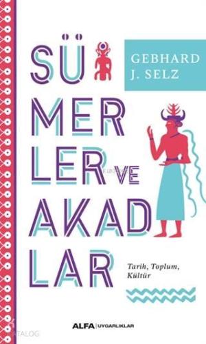 Sümerler ve Akadlar; Tarih, Toplum, Kültür