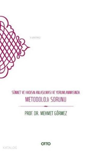 Sünnet ve Hadisin Anlaşılması ve Yorumlanmasında Metodoloji Sorunu