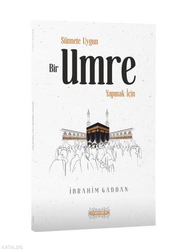 Sünnete Uygun Bir Umre Yapmak İçin | benlikitap.com