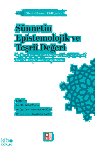 Sünnetin Epistemolojik ve Teşriî Değeri;Siret-Sünnet Külliyatı - 3 | b
