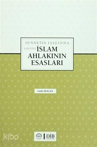 Sünnetin Işığında İslam Ahlakının Esasları | benlikitap.com