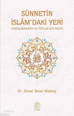 Sünnetin İslâm'daki Yeri; Müslüman Birey ve Toplum İçin Önemi