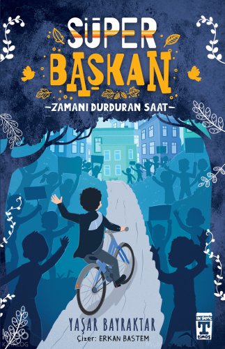 Süper Başkan - Zamanı Durduran Saat | benlikitap.com