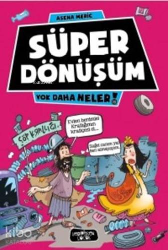 Süper Dönüşüm; Yok Daha Neler