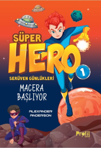Süper Hero Macera Başlıyor;Serüven Günlükleri -1 | benlikitap.com