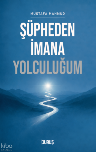 Şüpheden İmana Yolculuğum