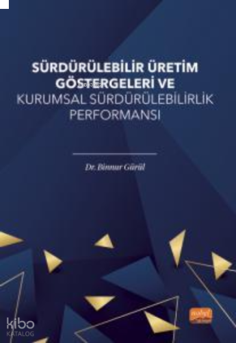Sürdürülebilir Üretim Göstergeleri ve Kurumsal Sürdürülebilirlik Performansı