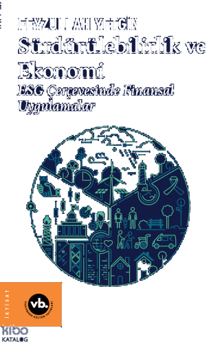 Sürdürülebilirlik ve Ekonomi;ESG Çerçevesinde Finansal Uygulamalar