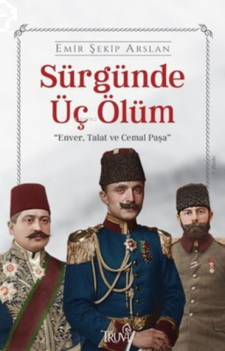 Sürgünde Üç Ölüm: Enver Talat ve Cemal Paşa | benlikitap.com