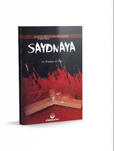 Suriye'nin Guatanamosu Saydnaya | benlikitap.com