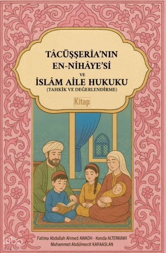 Tacüşşeria’nın En Nihayesi ve İslam Aile Hukuku ;Tahkik Ve Değerlendir