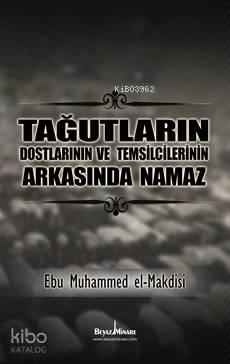 Tağutların ve Destekçilerinin Arkasında Namaz