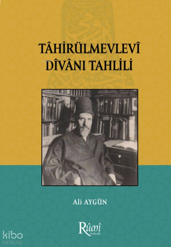 Tahirül Mevlevi Divanı Tahlili | benlikitap.com