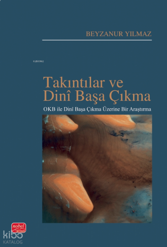 Takıntılar ve Dini Başa Çıkma;OKB ile Dinî Başa Çıkma Üzerine Bir Araştırma