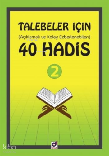 Talebeler İçin (Açıklamalı ve Kolay Ezberlenebilen) 40 Hadis - 2