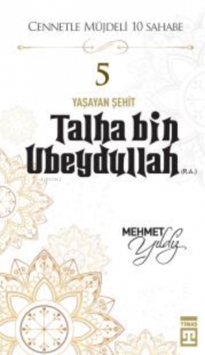 Talha Bin Ubeydullah (R.A.) | benlikitap.com