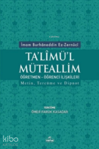 Talimü'l Müteallim - Öğrenci-Öğretmen İlişkileri; Metin, Tercüme ve Dipnot
