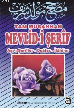 Tam Musahhah Mevlid-i Şerif; Aşr-ı Şerifler - Dualar - İlahiler