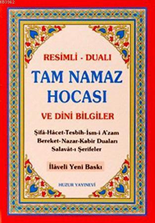 Tam Namaz Hocası ve Dini Bilgiler (2.Hamur); Resimli - Dualı