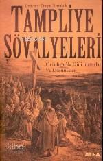 Tampliye Şövalyeleri Ortadoğuda Dini İnanışlar ve Düşünceler