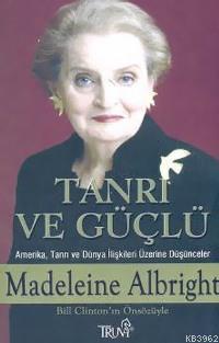 Tanrı ve Güçlü Amerika; Tanrı ve Dünya İlişkileri Üzerine Düşünceler