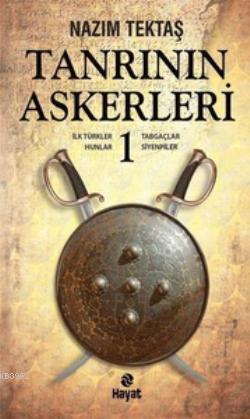 Tanrının Askerleri 1; İlk Türkler, Hunlar, Tabgaçlar, Siyenpiler