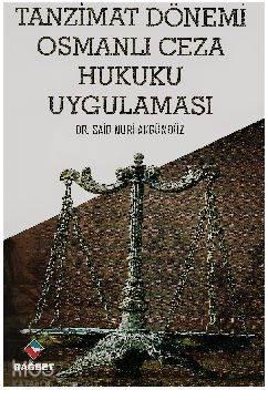 Tanzimat Dönemi Osmanlı Ceza Hukuku Uygulaması