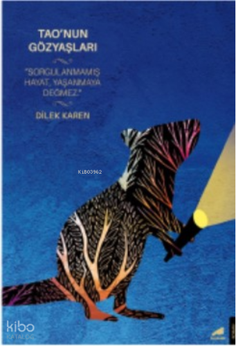 Tao’nun Gözyaşları;Sorgulanmamış Hayat, Yaşanmaya Değmez