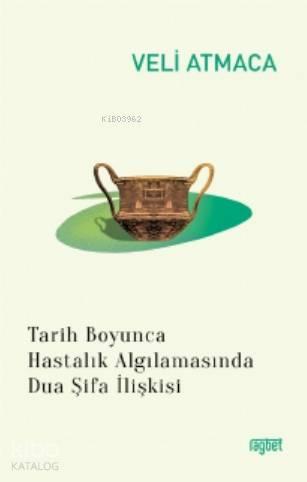 Tarih Boyunca Hastalık Algılanmasında Dua Şifa İlişkisi | benlikitap.c