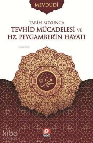 Tarih Boyunca Tevhid Mücadelesi ve Hz. Peygamberin Hayatı | benlikitap