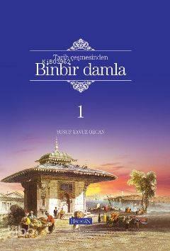 Tarih Çeşmesinden Binbir Damla | benlikitap.com