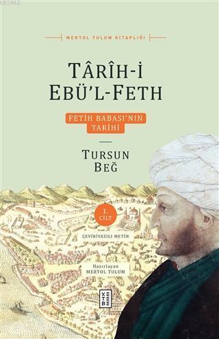 Tarih-i Ebü'l-Feth 1. Cilt Fetih Babası'nın Tarihi | benlikitap.com