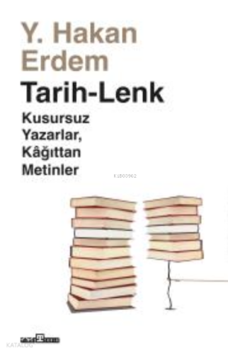 Tarih-Lenk /Kusursuz Yazarlar, Kağıttan Metinler