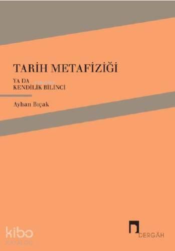 Tarih Metafiziği ya da Kendilik Bilinci