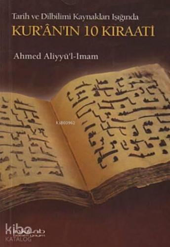 Tarih ve Dilbilimi Kaynakları Işığında Kur'ân'ın 10 Kıraati