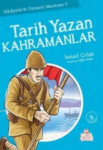 Tarih Yazan Kahramanlar | benlikitap.com