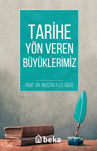 Tarihe Yön Veren Büyüklerimiz | benlikitap.com