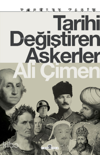 Tarihi Değiştiren Askerler