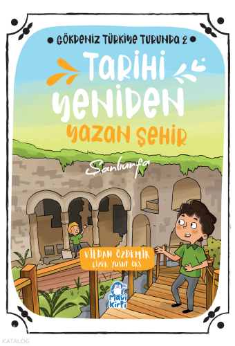 Tarihi Yeniden Yazan Şehir: Şanlıurfa;Gökdeniz Türkiye Turunda 2 | ben