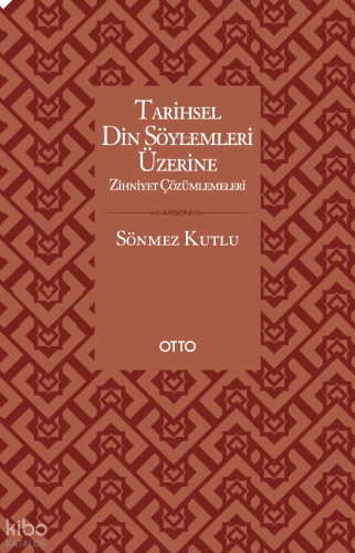 Tarihsel Din Söylemleri Üzerine Zihniyet Çözümlemeleri | benlikitap.co
