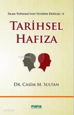 Tarihsel Hafıza; İslam Toplumu'nun Yeniden Doğuşu 4