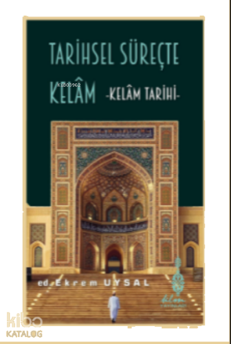 Tarihsel Süreçte Kelam - Kelam Tarihi-