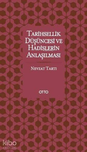 Tarihsellik Düşüncesi ve Hadislerin Anlaşılması