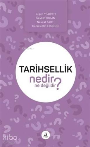 Tarihsellik Nedir Ne Değildir? | benlikitap.com