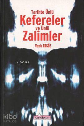 Tarihte Ünlü Kefereler ve Ünlü Zalimler | benlikitap.com