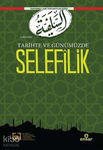 Tarihte ve Günümüzde Selefîlik | benlikitap.com