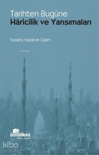 Tarihten Bugüne Haricilik ve Yansımaları