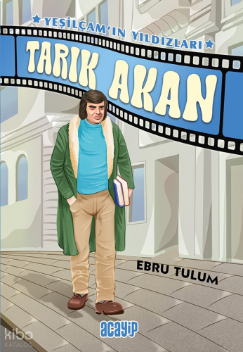 Tarık Akan;Yeşilçam’ın Yıldızları- 5 | benlikitap.com