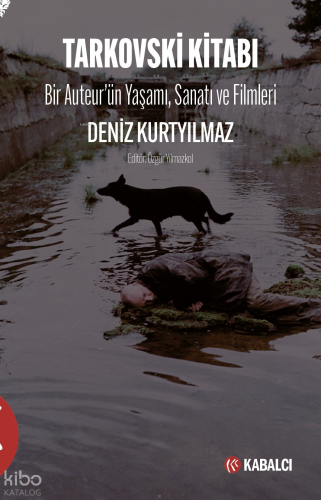 Tarkovski Kitabı Bir Auteur’ün Yaşamı, Sanatı Ve Filmleri